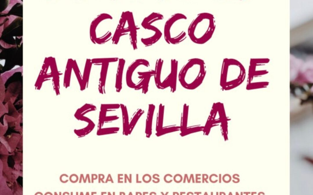El próximo 1 de julio da comienzo la Campaña “Conoce el Casco Antiguo de Sevilla” para incentivar el consumo en los comercios y hostelería del Centro de Sevilla.